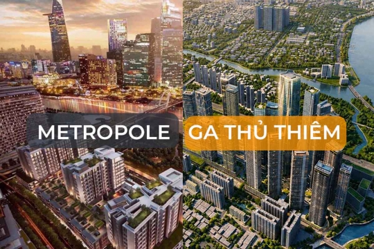 Ga Thủ Thiêm vs Metropole Thủ Thiêm | Chọn Cái Nào? Phân Tích Thật 2026